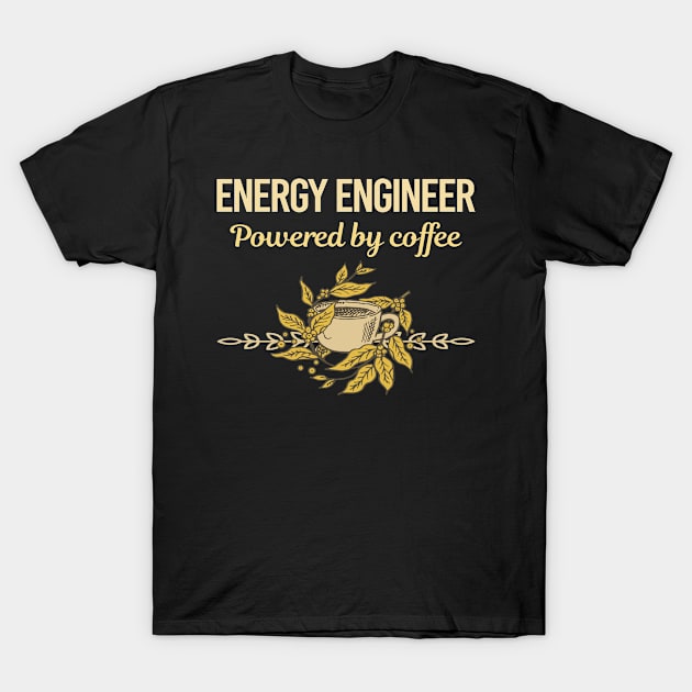 Powered By Coffee Energy Engineer T-Shirt by Hanh Tay